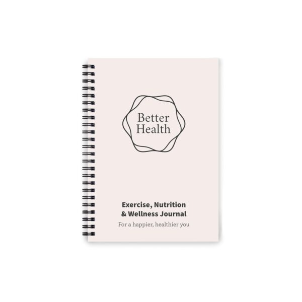 Better Health - Exercise, Nutrition & Wellness Journal - Stay healthy with our handy, simple tracking charts - A5 size with 104 undated pages - For A Happier, Healthier Life...